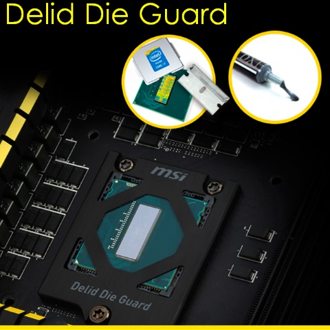 MSI has a Delid Die Guard feature on their Z97 X-Power brand motherboards MSI Z97 motherboard features a die guard to protect delidded Intel CPU